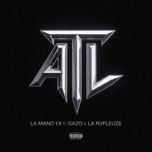 ATL – La Mano 1.9, Gazo, La Rvfleuze