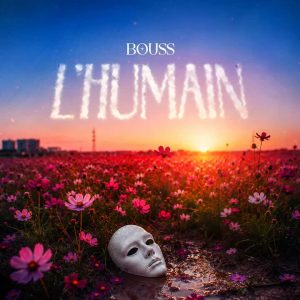 L&rsquo;humain – Bouss