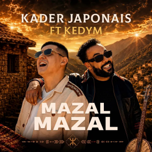 Mazal Mazal – Kader Japonais, Kedym