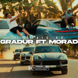 T’étais où – Gradur, Morad