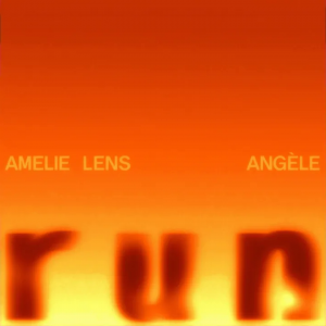 run – Amelie Lens, Angèle
