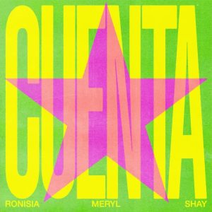 Cuenta – Ronisia, Meryl, Shay